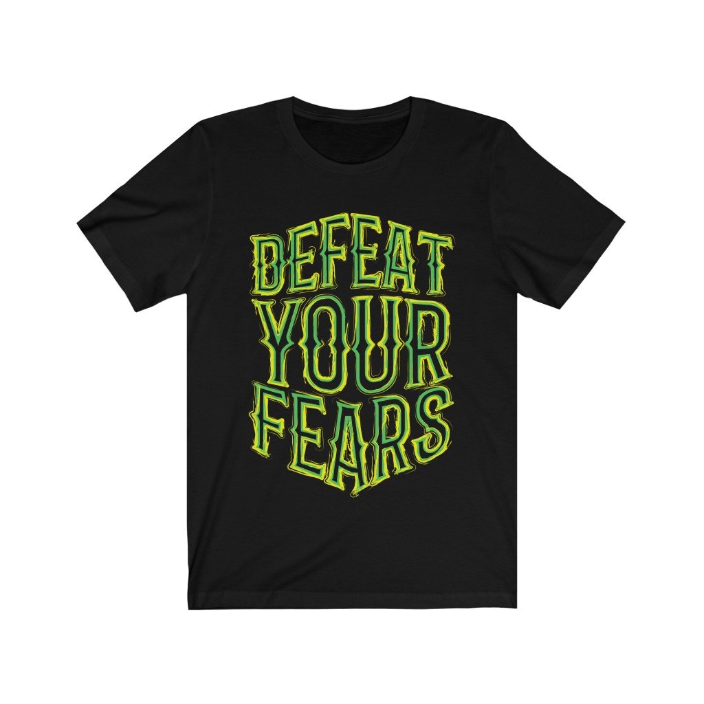 Defeat Your Fears Lettering T-Shirt
