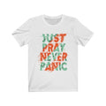 Just Pray Never Panic Lettering T-Shirt