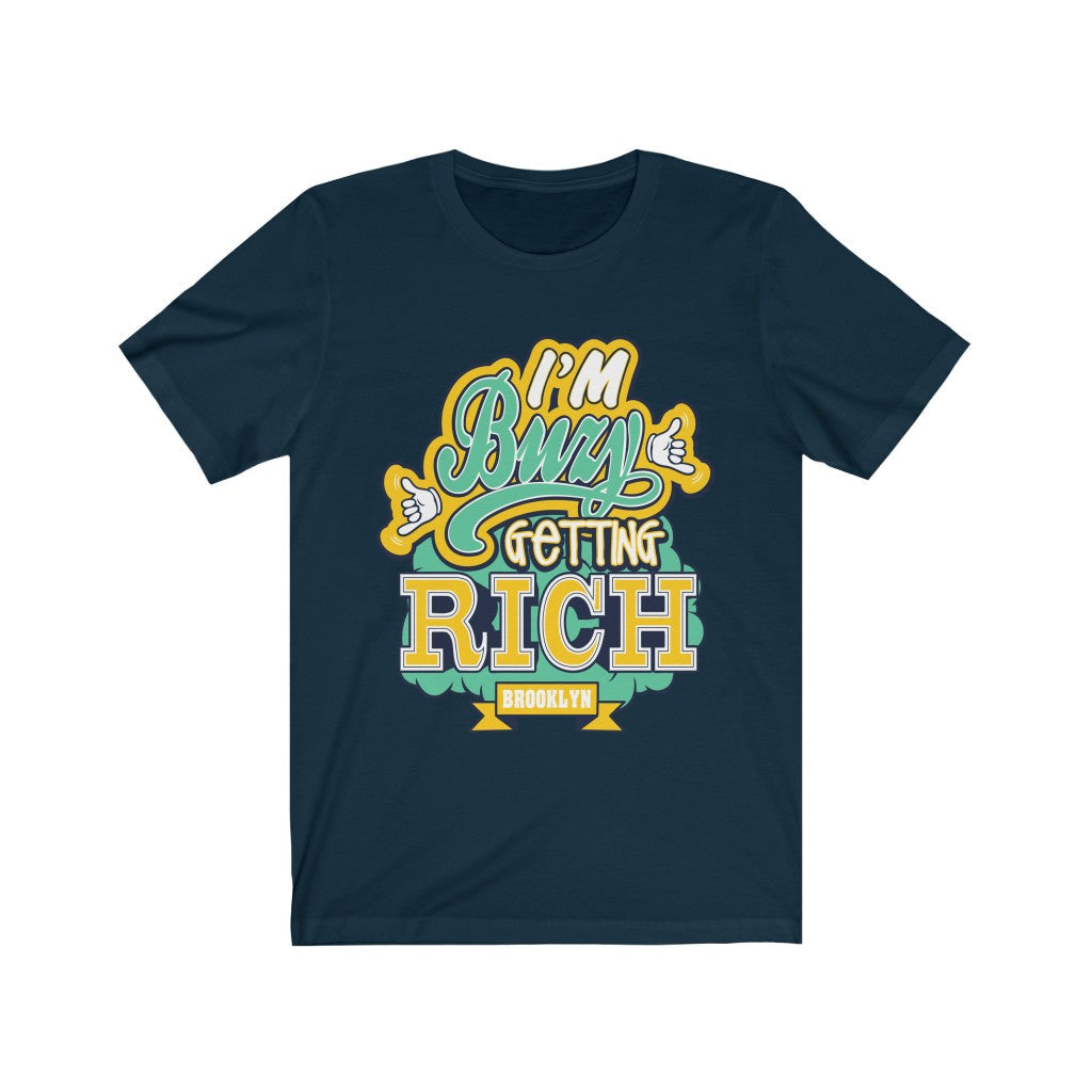 I'm Busy Getting Rich Lettering T-Shirt