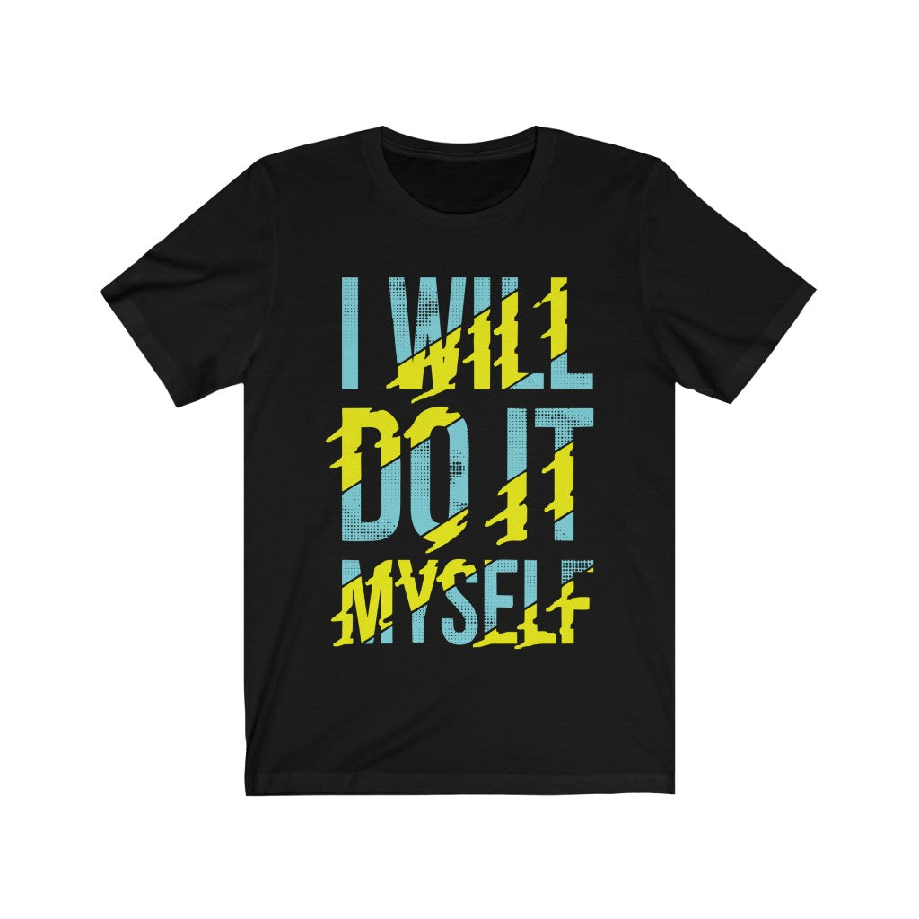 I will Do it Myself Lettering T-Shirt